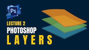Photoshop Layers | Photoshop layer Detailed Lecture (Class 2)