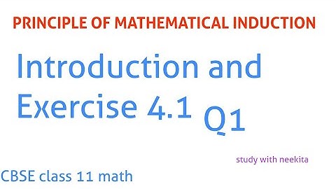 Principle of Mathematical Induction CBSE class 11 math /Introduction with exercise 4.1 Q1