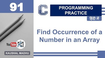 C Program to Find Occurrence of a Number in an Array in Hindi | Kaushal Madhu
