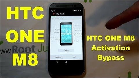 How to Bypass Activation on the HTC ONE M8 2014 edition