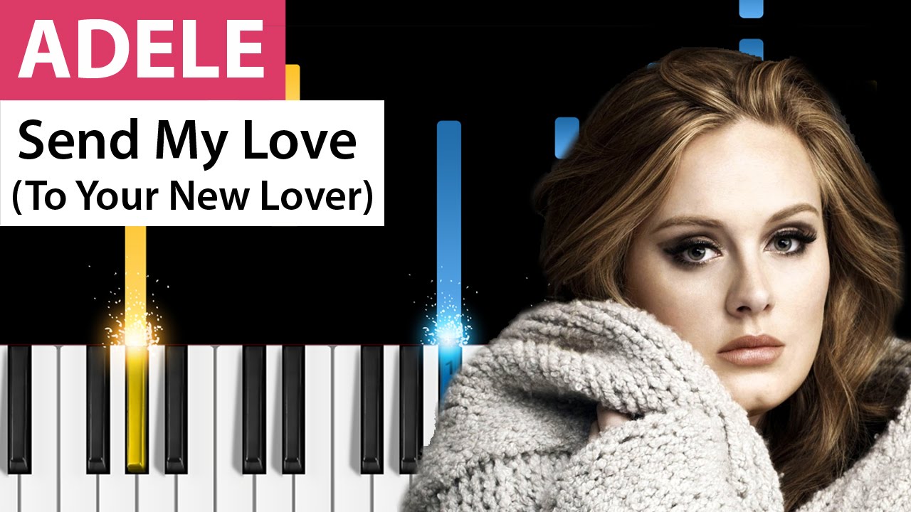 Adele Send My Love (To Your New Lover) Piano Tutorial YouTube