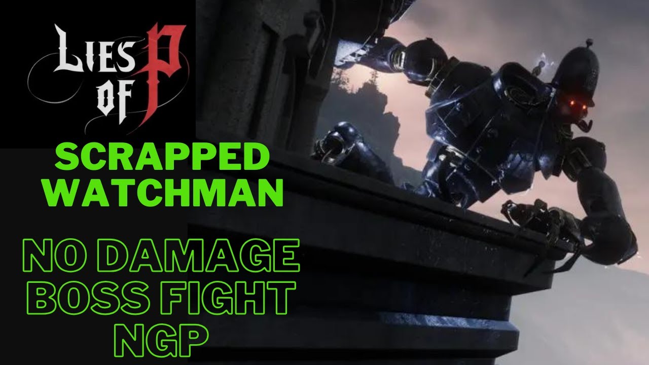 Lies of P - Scrapped Watchman Boss Fight (No Damage) 