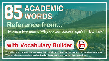 85 Academic Words Ref from "Monica Menesini: Why do our bodies age? | TED Talk"
