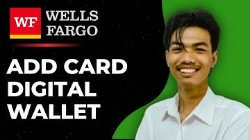 How To Add A Wells Fargo Debit Card To A Digital Wallet