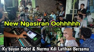 latihan bersama ky bayan dodot dan nurma kdi bersama new ngasiran oohhhh