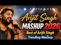 Non-Stop Jukebox | Breakup Mashup 2026 | Arijit Singh | Darshan Raval | Jubin Nautiyal | Hindi songs