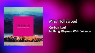 Video thumbnail of "Carbon Leaf - Miss Hollywood  (OFFICIAL AUDIO)"