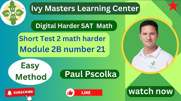 Digital SAT practice test 2 short math harder module 2B number 21 || Ivy Masters