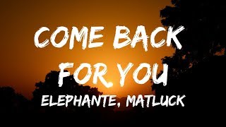 Elephante - Come Back For You (Lyrics / Lyrics Video) ft. Matluck chords