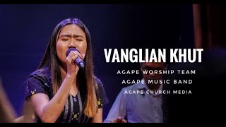 VANGLIAN KHUT / WorshipLeader - SianNuam / Agape Music Band / Agape Church Media