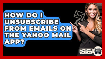 How Do I Unsubscribe From Emails On The Yahoo Mail App? - TheEmailToolbox.com