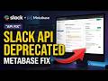Fix Slack API Method Deprecated Error in Metabase in 2026 | Step-by-Step Guide