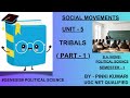 TRIBALS | PART - 1 | SOCIAL MOVEMENTS | UNIT - 5 | B.A.(HONS) POLITICAL SCIENCE | SEMESTER - 1 |