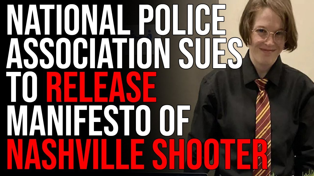 National Police Association SUES To Release Manifesto Of Nashville Transgender Shooter