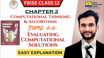 FBISE Class 12 Computer Chapter 2 | Evaluating Computational Solutions | Topic 2.2 Part-1