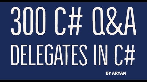 C # Interview Questions and Answers : Delegates In C#