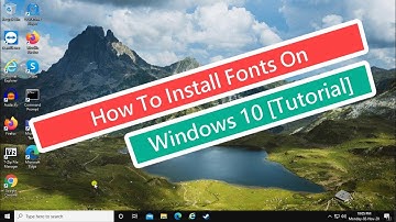 How To Install Fonts On Windows 10 [Tutorial]