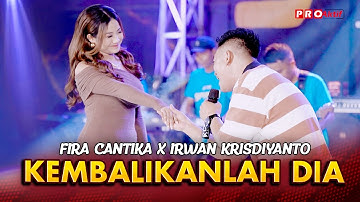 KEMBALIKANLAH DIA  - IRWAN KRISDIYANTO X FIRA CANTIKA | SIMPATIK MUSIC (OFFICIAL MUSIC VIDEO)