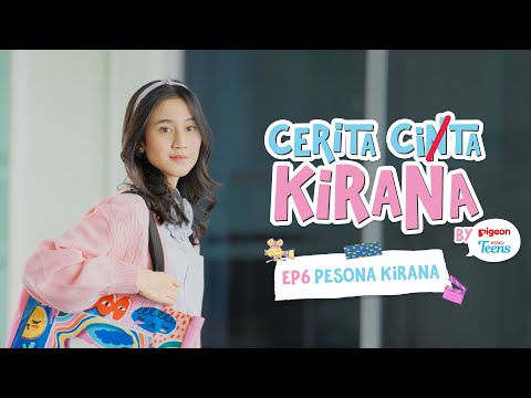 CERITA CITA KIRANA - EP 6 (PESONA KIRANA)