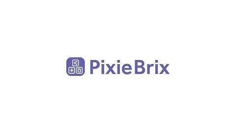 An Overview of PixieBrix