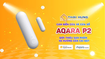 Cảm biến cửa Aqara P2 - Giới thiệu sản phẩm và hướng dẫn cài đặt
