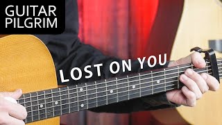 How To Play Lost On You Lp Guitar Pilgrim