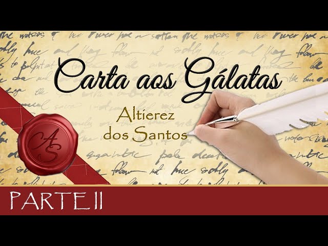 CURSO DE GÁLATAS | SEGUNDA PARTE | Conferências Catequéticas | Altierez dos Santos