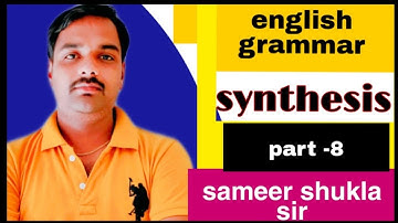 English grammar || synthesis || class 12