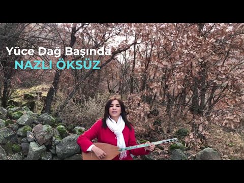 NAZLI ÖKSÜZ - Yüce Dağ Başında Kar Boran [Akustik]