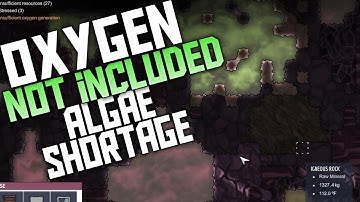 Oxygen Not Included Gameplay - Ep 09 - Algae Shortage! - Oxygen Not Included Let