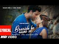 Baarish ke aane selyricalshreya ghoshaltony kakkar manisha raniparth samthaan adil bhushan k