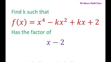 Find k such that f(x) has a factor of x-2. Synthetic Division