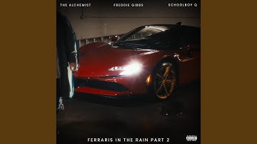 Ferraris in The Rain Part 2 (feat. ScHoolBoy Q & Freddie Gibbs)