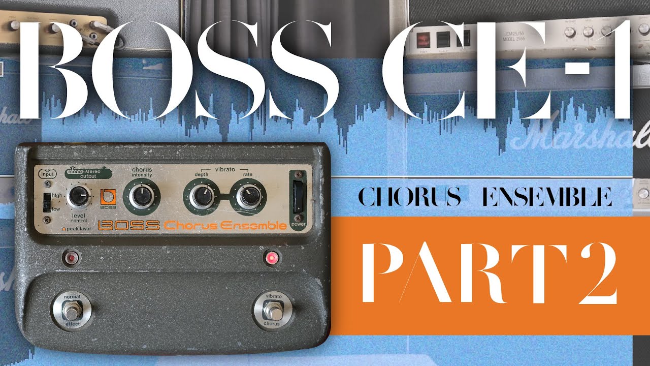 BOSS CE-1【Part 2】"CHORUS ENSEMBLE" コーラスアンサンブル John Frusciante Guitar Sound