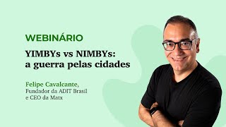 YIMBYs vs NIMBYs: a guerra pelas cidades - com Felipe Cavalcante