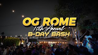 OG ROME 10TH ANNUAL BDAY BASH