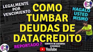 🔴COMO TUMBAR DEUDAS LEGALMENTE POR VENCIMIENTO COMO SALIR DE DATACREDITO  Y SABER SI ESTOY REPORTADO