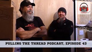Podcast Video 43: Pulling the Thread with Skully & John Podcast, Episode 43 Net Worth