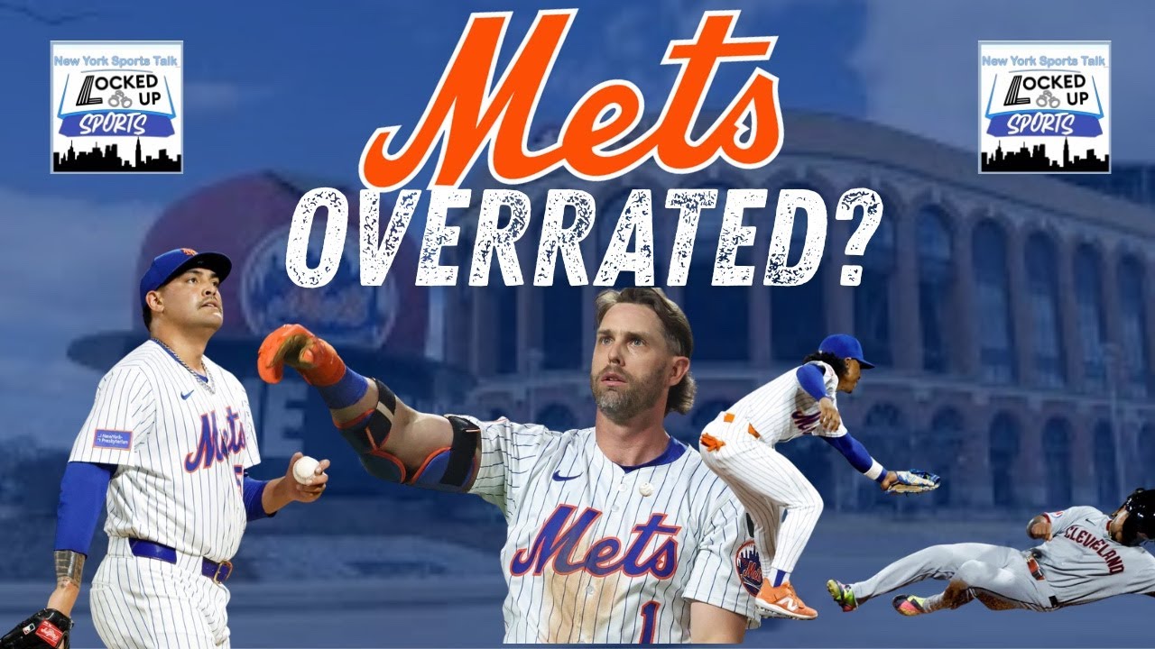 ARE THE METS OVERRATED?