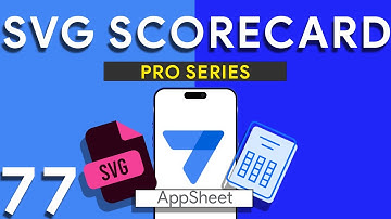 Appsheet Episode 77: Mastering SVG Scorecards in AppSheet