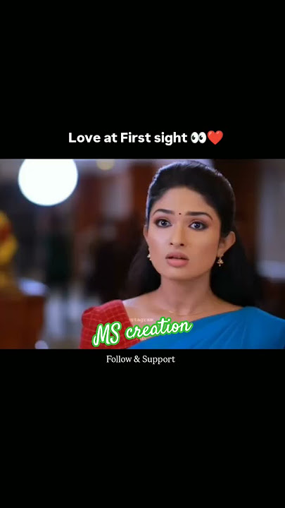 Love at first sight 👀💖___அணைக்கட்டு போலவே இருக்கும் மனசு நீ தொட்டு உடை.mp4