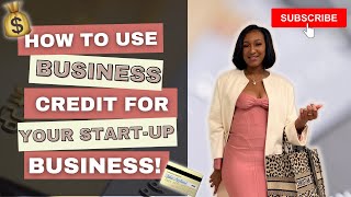 How to Use BUSINESS CREDIT for Your Startup Business! 2022 TIPS!