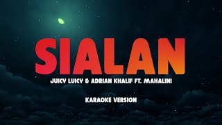 SIALAN - JUICY LUICY & ANDRIAN FT. MAHALINI | Lirik Lagu Karaoke Hits 2024 | Karaoke No Vocal