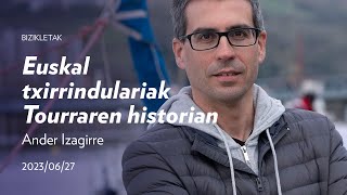 Euskal txirrindulariak Tourraren historian, Ander Izagirre | #Bizikletak | San Telmo Museoa