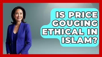 Is Price Gouging Ethical In Islam? - The Ethical Compass