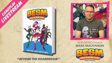 BESM Fourth Edition Gameplay Livestream – "Beyond the Boardroom" One-Shot Adventure