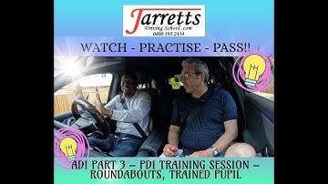 ADI Part 3 – PDI Training Session – Roundabouts (Trained Pupil)