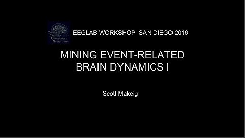 EEGLAB Workshop San Diego 2016: Mining event-related brain dynamics I