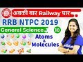 12:00 PM - RRB NTPC 2019 | GS by Shipra Ma'am | Atoms & Molecules