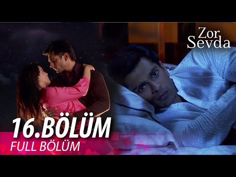 Zor Sevda | 16.Bölüm  ❤️